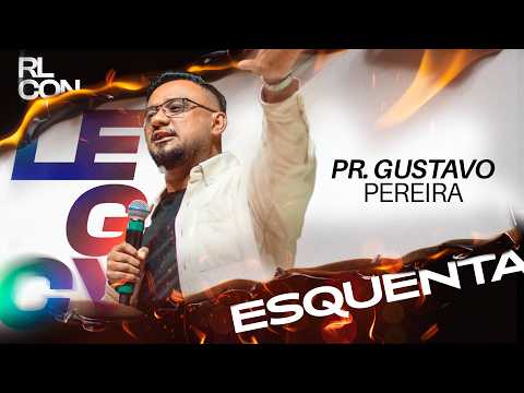ESQUENTA LEGACY | 4 °PERÍODO | Pr Gustvo Pereira | 30/05/26 | VIDEIRA CURITIBA