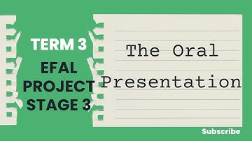 EFAL Project Stage 3: The Oral Presentation