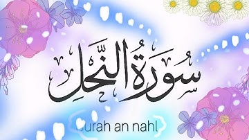 16_SURAH AN NAHL  FULL (HD)|  "The Bees"سورة النحل|WITH ARABIC TEXT AND BEAUTIFULL VOICE TELAWAT