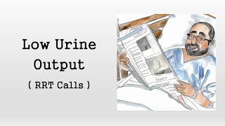 Low Urine Output (Rapid Response Calls)