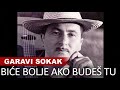 Garavi Sokak - Bice Bolje Ako Budes Tu - (Official audio) HD