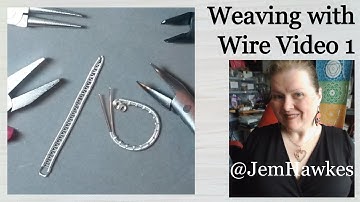 Weaving with Wire | Video One | Jewellery Techniques with Jem Hawkes | Make Jewelery
