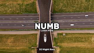 SLOW REMIX | NUMB - Linkin Park (DJ Night Rmx)