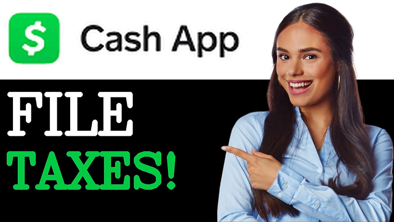 How To File Taxes On Cash App (2025)