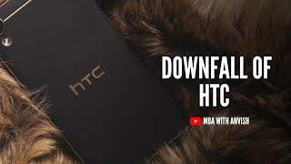 Downfall of HTC | MBA with Anvish