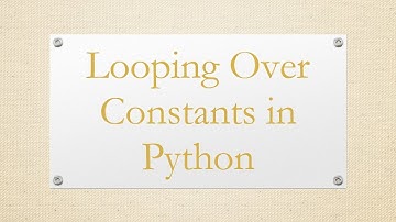 Looping Over Constants in Python