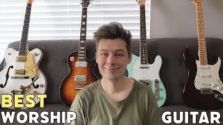 The BEST Guitar for Worship??