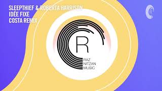 Sleepthief & Roberta Harrison - Idée Fixe (Costa Extended Remix) RNM