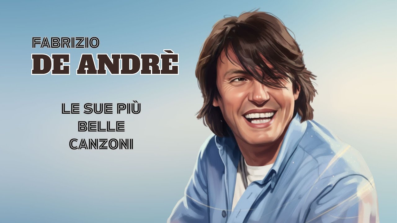 Fabrizio De Andrè - Le sue più belle canzoni [Grandi Successi Italiani, Italian Evergreens]