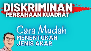 Persamaan Kuadrat (7) I Cara mudah menentukan diskriminan dan jenis jenis akar persamaan kuadrat