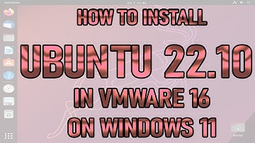 How to install Ubuntu 22.10 on VMware workstation 16 | LinuxOS Review