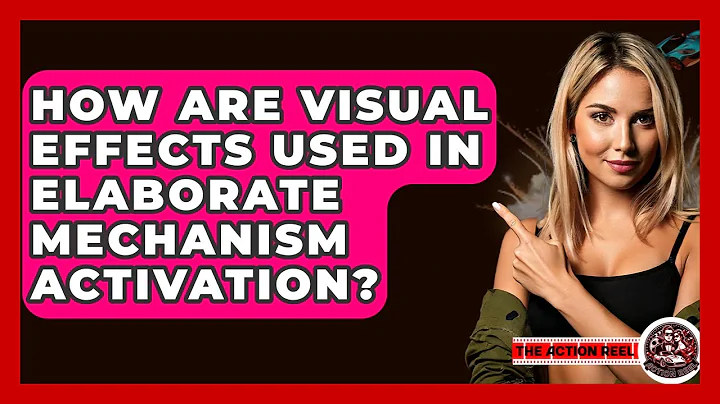 How Are Visual Effects Used In Elaborate Mechanism Activation? - The Action Reel