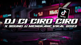 DJ CI CIRO CIRO X SOUND JJ MENGKANE FYP TIKTOK VIRAL 2023 CI CIRO CIRO X SOUND JJ MENGKANE