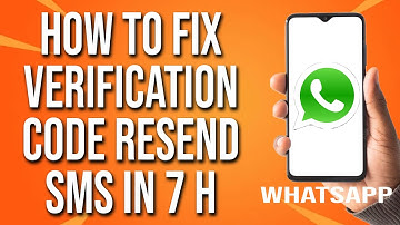 How To Fix WhatsApp Verification Code Resend Sms In 7 Hours