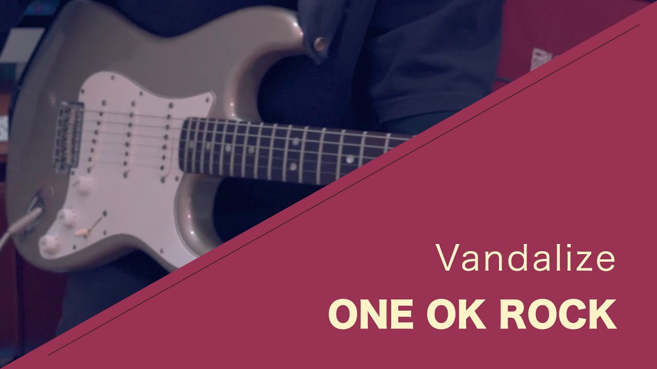 ONE OK ROCK - Vandalize 弾いてみた【Guitar cover】