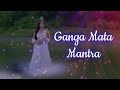 Mata ganga  mantra  soundtrack  mahakaali anth hi aarambh hai