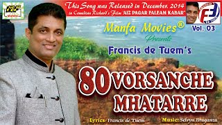 Video thumbnail of "80 Vorsache Mhatarre - Francis De Tuem - Superhit Konkani Song"