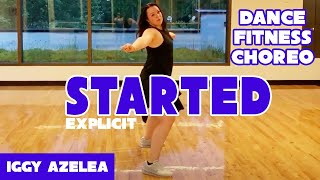 "Started" Iggy Azalea (explicit) - Dance Fitness by #DanceWithDre