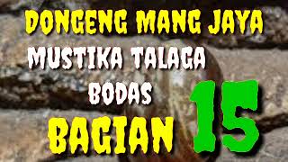 Dongeng Sunda Mang Jaya Mustika Talaga Bodas Bagian 15 dongengsunda azchannel03 