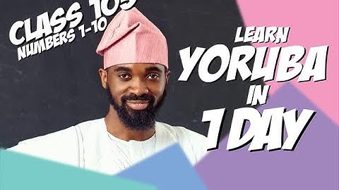 Learn Yoruba in One Day | Class103 | Numbers 1-10