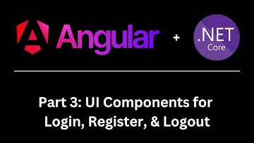 Angular and  ASP.NET Core JWT Authentication Part 3 - UI Components for Login, Register, and Logout
