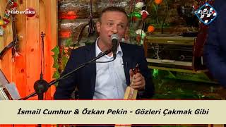 İsmail Cumhur & Özkan Pekin - Gözleri Çakmak Gibi Resimi