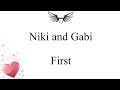Niki and Gabi - First (lyrics)