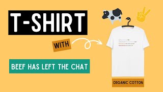 🌿 Organic T-Shirt: Beef Has Left the Chat 🐄