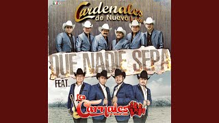 Video thumbnail of "Cardenales de Nuevo León - Que Nadie Sepa"