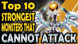 Top 10 Monsters That Cannot Attack