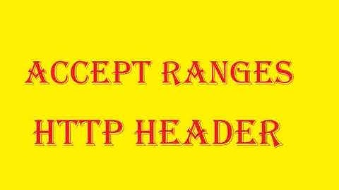 Accept Ranges http header