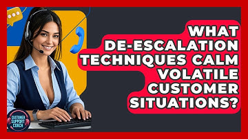 What De-escalation Techniques Calm Volatile Customer Situations? - Customer Support Coach