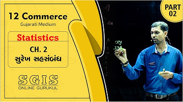 SGIS | STD 12 Com. Statistics | Ch.2 સુરેખ સહસંબંધ Part 2 | GSEB | Ft.Ravi Joshi | G295