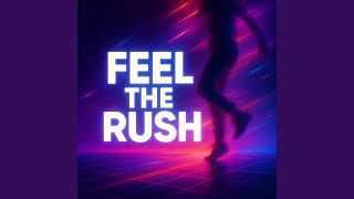 Feel the Rush