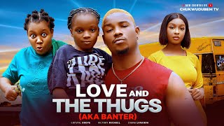 LOVE And The THUGS - Nigerian Movies 2025 Latest Full Movies
