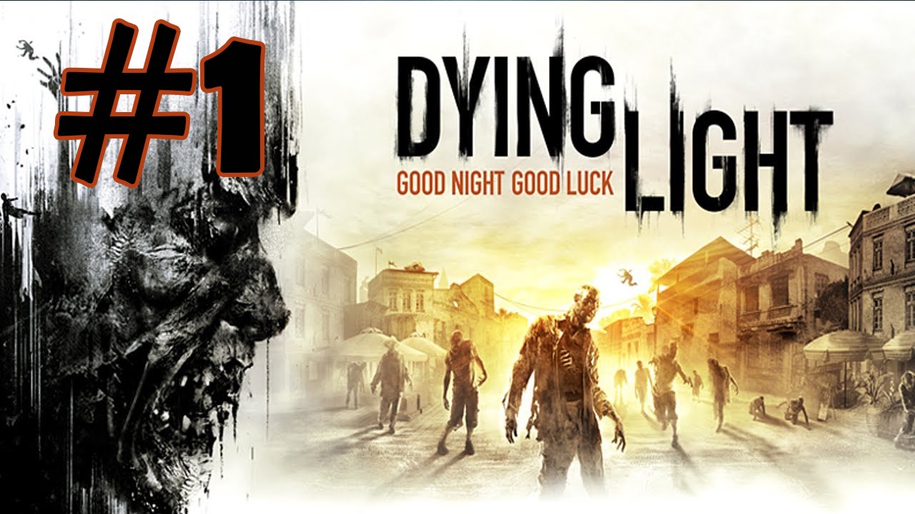 Dying Light Walkthrough Part 1 - Good Night, Good Luck! Gameplay(PS4, Xbox One, PC)