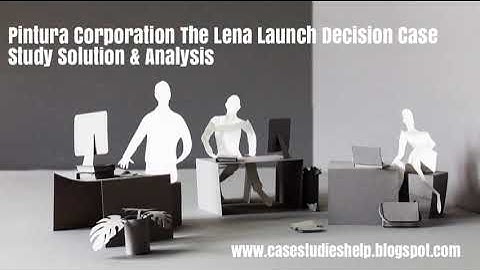 Pintura Corporation The Lena Launch Decision Harvard Case Study Solution & Online Case Analysis
