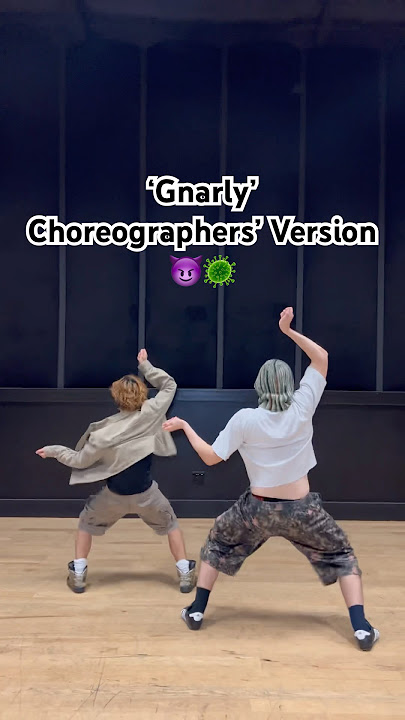 ‘GNARLY’ -Choreographers’ Version 😈 @katseyeworld DC: Sohey Sugihara, Grant Gilmore, Sienna Lalau
