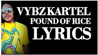 Vybz Kartel - Pound Of Rice Lyrics #vybzkartel  @vybzkartelradio. #dancehall #foryou