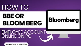 How to Log Into BBE or Bloom Berg Employee Account Online on PC