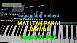 Download Lagu MATI TAK PAKAI JADWAL LAGU ISLAMI || TAMALA PROJECT  MP3