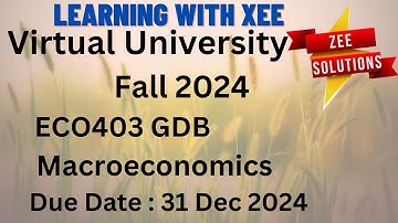 ECO403 Macroeconomics GDB Fall 2024 Virtual University of Pakistan