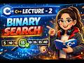 Lecture - 2 Binary Search Algorithm in C++ | Easy Explanation with Example | DSA for Beginners