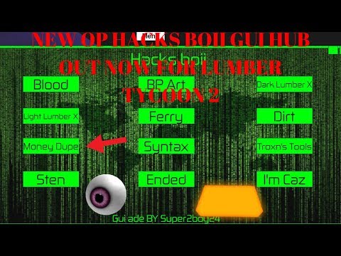 New Op Hacks Boii Gui Hub Out Now For Lumber Tycoon 2 New Updated - how to script a vehicle spawn gui updated roblox youtube
