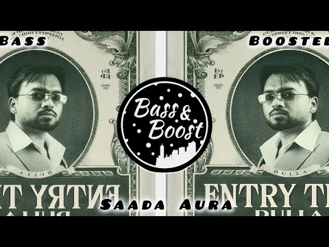 Saada Aura [ Bass Boosted ] Dulla | Latest Punjabi Songs 2025 | New Punjabi Song
