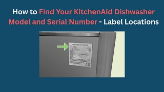 How to Find Your KitchenAid Dishwasher Model and Serial Number - Label Locations