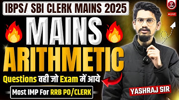 🔥 Mains Arithmetic for SBI Clerk Mains & IBPS Clerk Mains by Yashraj Sir | Veteran