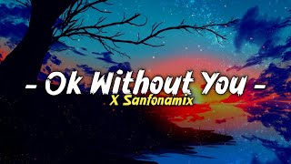 Dj Old Ok Without You X Sanfonamix || Dj Viral Fyp Tiktok 2022!! - DJ SANTUY