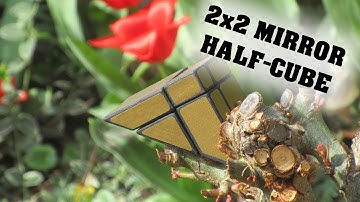 2x2 Mirror Half cube | Build video