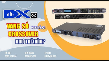 Chức năng của Vang số và Crossover Controller là gì, khác nhau như thế nào? - LH 0913456172